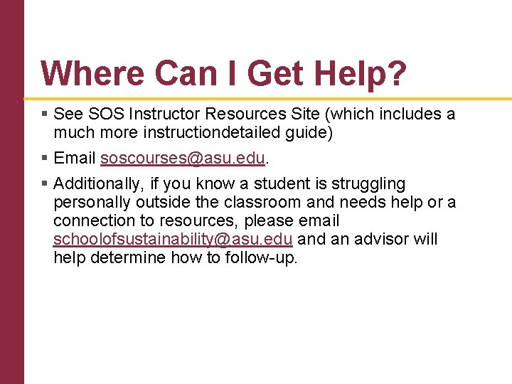 Where Can I Get Help? § See SOS Instructor Resources Site (which includes a