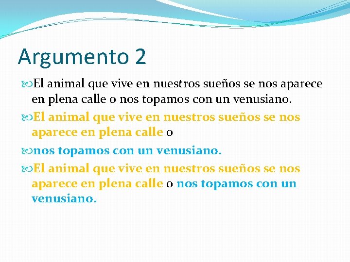 Argumento 2 El animal que vive en nuestros sueños se nos aparece en plena