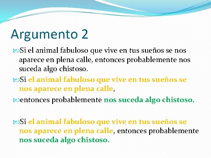 Argumento 2 Si el animal fabuloso que vive en tus sueños se nos aparece