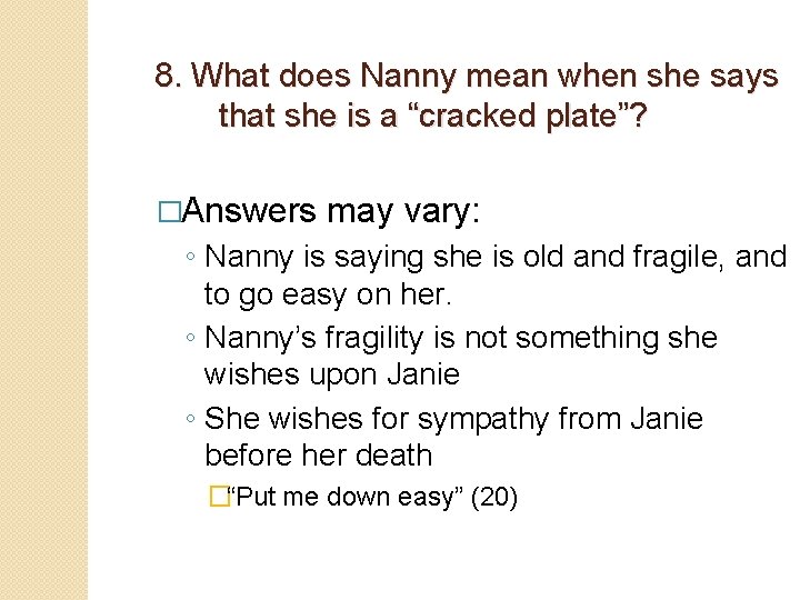 8. What does Nanny mean when she says that she is a “cracked plate”?