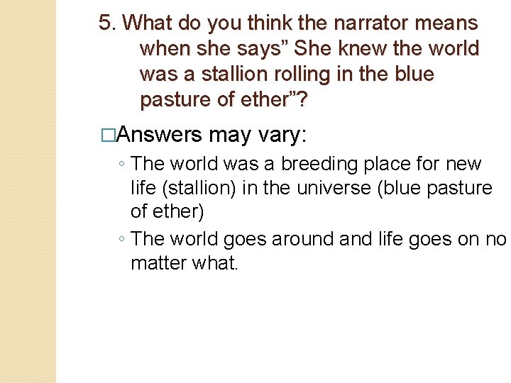 5. What do you think the narrator means when she says” She knew the