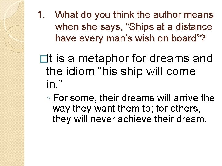 1. What do you think the author means when she says, “Ships at a