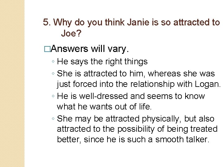 5. Why do you think Janie is so attracted to Joe? �Answers will vary.