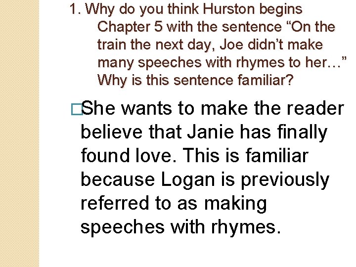 1. Why do you think Hurston begins Chapter 5 with the sentence “On the