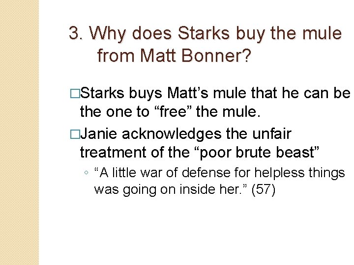 3. Why does Starks buy the mule from Matt Bonner? �Starks buys Matt’s mule