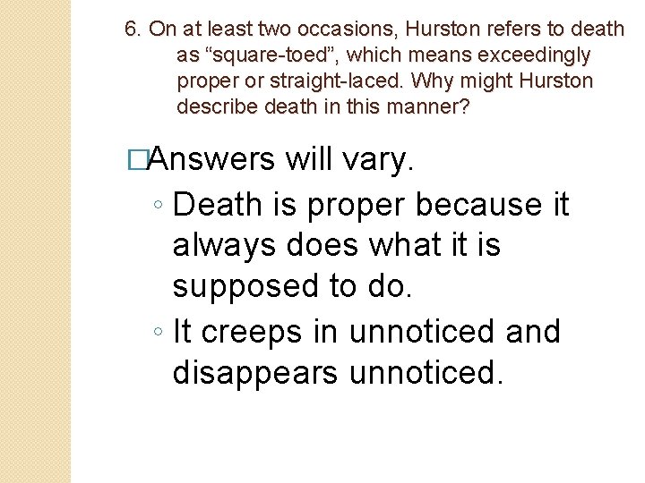 6. On at least two occasions, Hurston refers to death as “square-toed”, which means