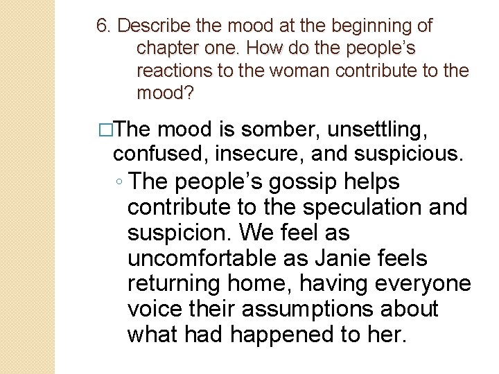 6. Describe the mood at the beginning of chapter one. How do the people’s