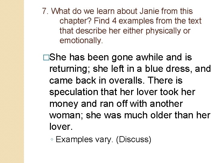 7. What do we learn about Janie from this chapter? Find 4 examples from