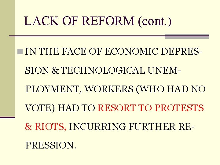 LACK OF REFORM (cont. ) n IN THE FACE OF ECONOMIC DEPRES- SION &