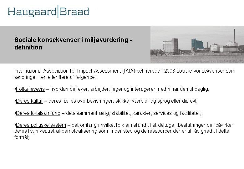 Sociale konsekvenser i miljøvurdering Kompetence definition r International Association for Impact Assessment (IAIA) definerede