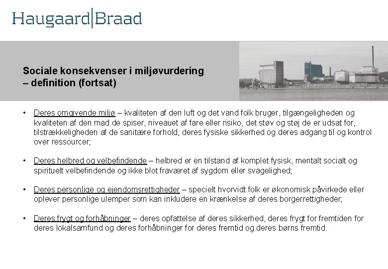 Kompetence Sociale konsekvenser i miljøvurdering r definition (fortsat) – • Deres omgivende miljø –