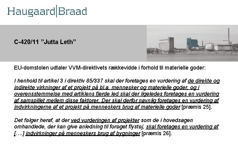 Kompetence C-420/11 ”Jutta Leth” r EU-domstolen udtaler VVM-direktivets rækkevidde i forhold til materielle goder: