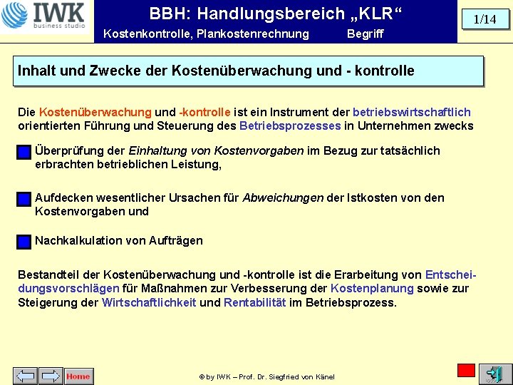 BBH: Handlungsbereich „KLR“ Kostenkontrolle, Plankostenrechnung 1/14 Begriff Inhalt und Zwecke der Kostenüberwachung und -