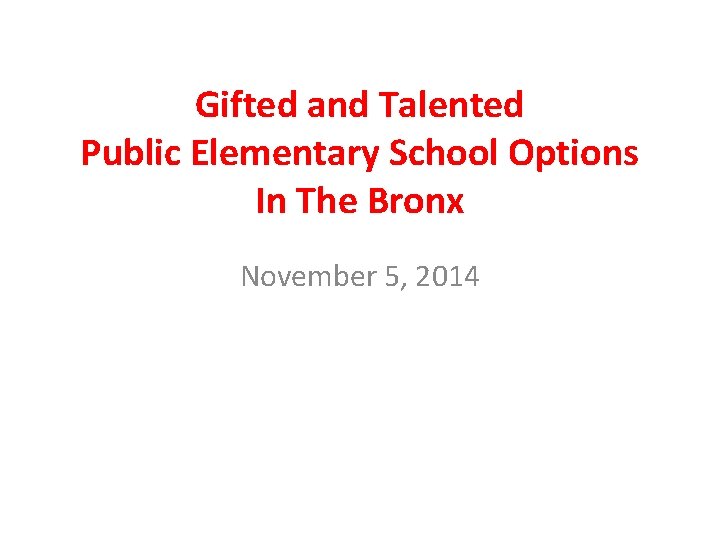 Gifted and Talented Public Elementary School Options In The Bronx November 5, 2014 