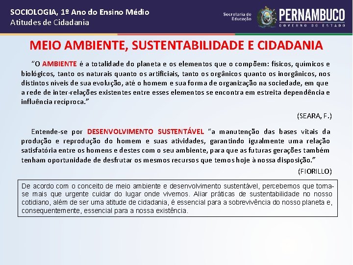 SOCIOLOGIA, 1º Ano do Ensino Médio Atitudes de Cidadania MEIO AMBIENTE, SUSTENTABILIDADE E CIDADANIA