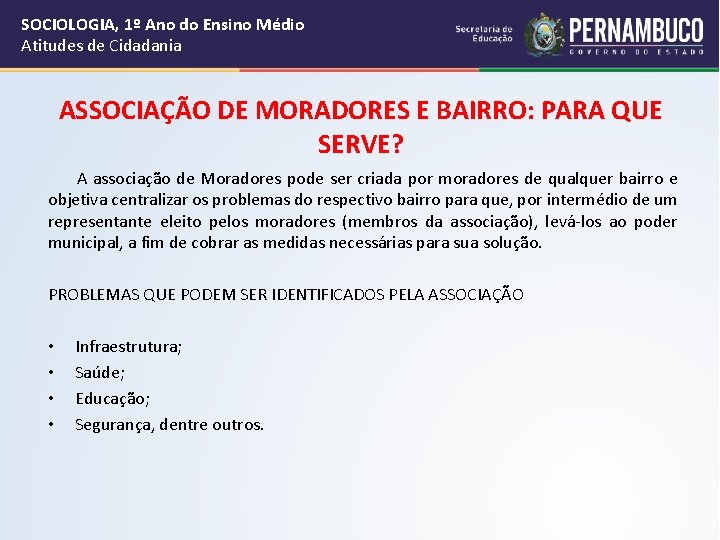 SOCIOLOGIA, 1º Ano do Ensino Médio Atitudes de Cidadania ASSOCIAÇÃO DE MORADORES E BAIRRO: