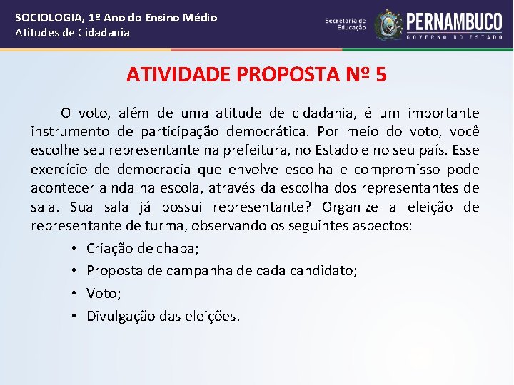 SOCIOLOGIA, 1º Ano do Ensino Médio Atitudes de Cidadania ATIVIDADE PROPOSTA Nº 5 O