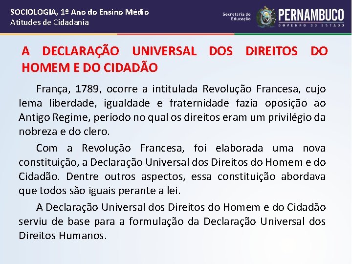 SOCIOLOGIA, 1º Ano do Ensino Médio Atitudes de Cidadania A DECLARAÇÃO UNIVERSAL DOS DIREITOS