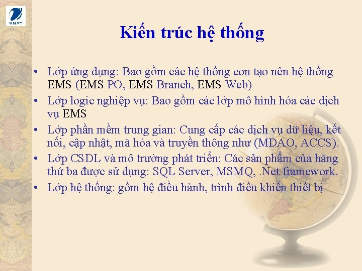 Kiến trúc hệ thống • Lớp ứng dụng: Bao gồm các hệ thống con