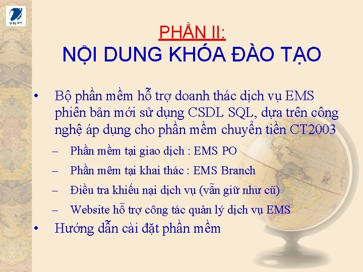 PHẦN II: NỘI DUNG KHÓA ĐÀO TẠO • Bộ phần mềm hỗ trợ doanh