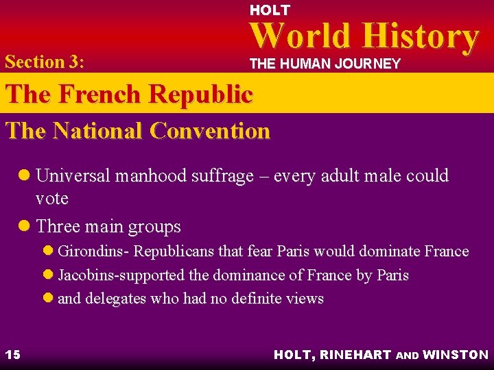HOLT Section 3: World History THE HUMAN JOURNEY The French Republic The National Convention