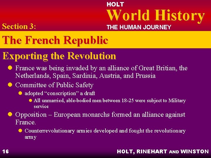 HOLT Section 3: World History THE HUMAN JOURNEY The French Republic Exporting the Revolution