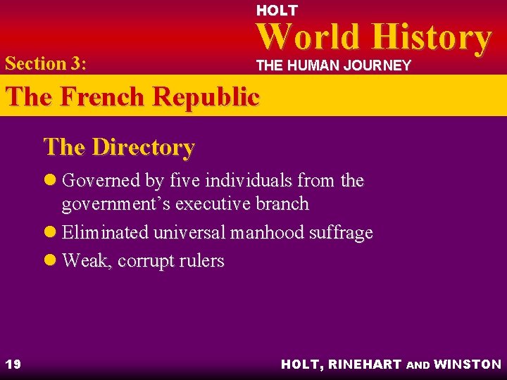 HOLT Section 3: World History THE HUMAN JOURNEY The French Republic The Directory l