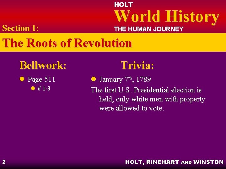 HOLT Section 1: World History THE HUMAN JOURNEY The Roots of Revolution Bellwork: l