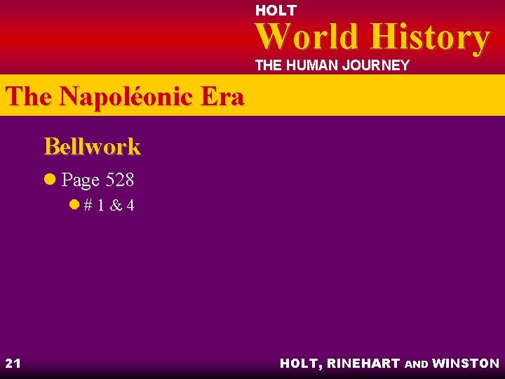 HOLT World History THE HUMAN JOURNEY The Napoléonic Era Bellwork l Page 528 l#
