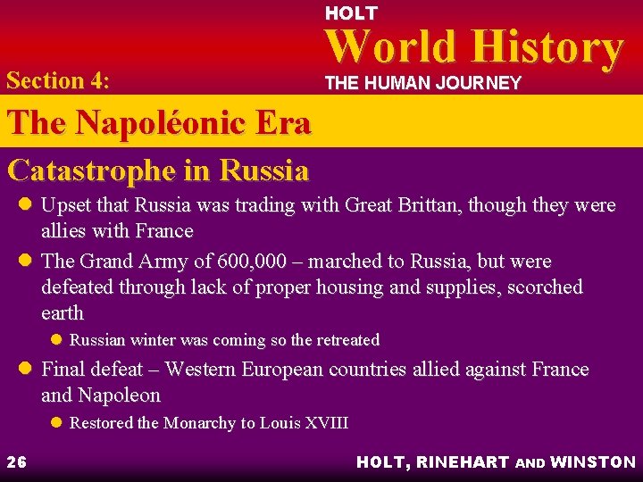 HOLT Section 4: World History THE HUMAN JOURNEY The Napoléonic Era Catastrophe in Russia
