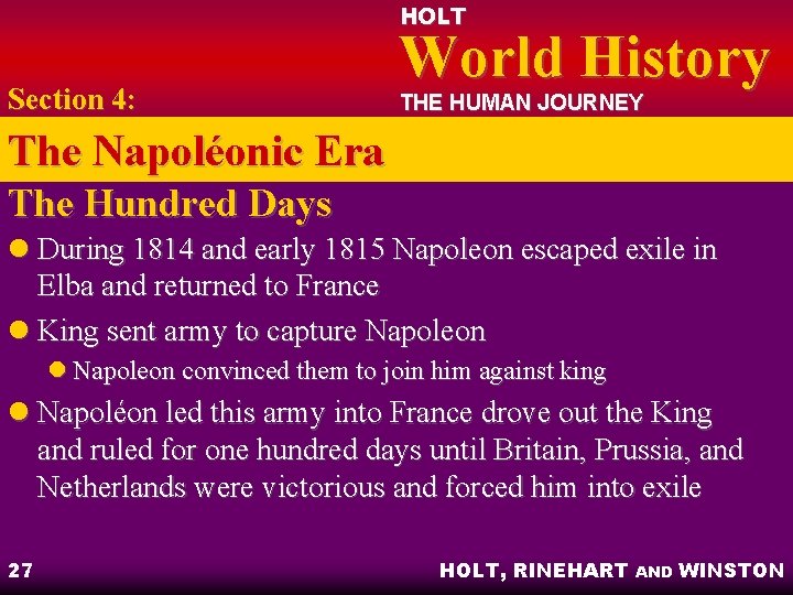 HOLT Section 4: World History THE HUMAN JOURNEY The Napoléonic Era The Hundred Days