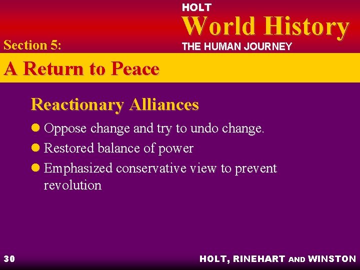 HOLT Section 5: World History THE HUMAN JOURNEY A Return to Peace Reactionary Alliances
