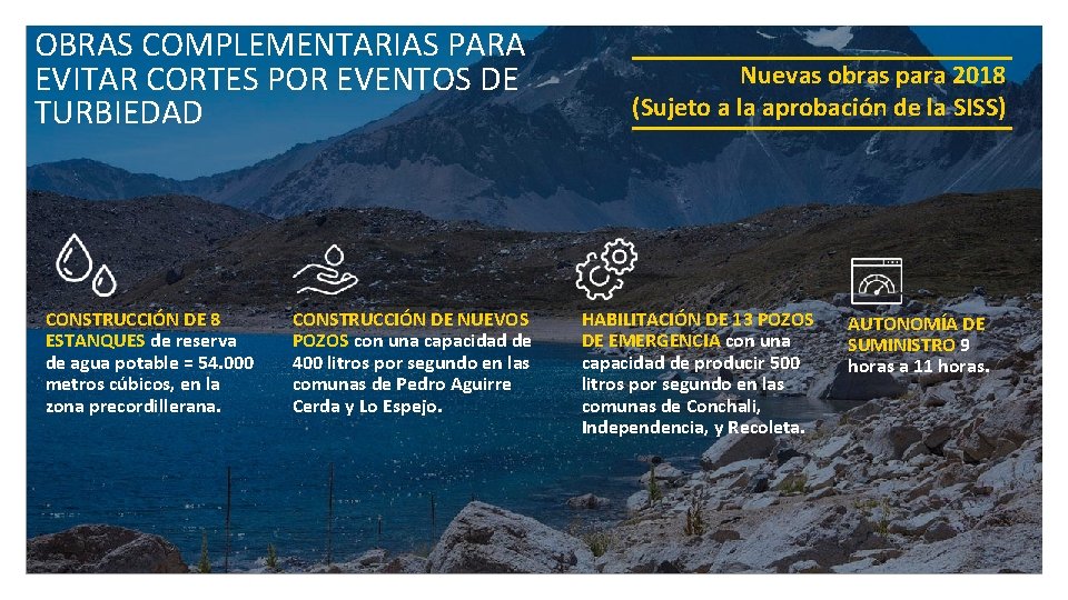 OBRAS COMPLEMENTARIAS PARA EVITAR CORTES POR EVENTOS DE TURBIEDAD CONSTRUCCIÓN DE 8 ESTANQUES de