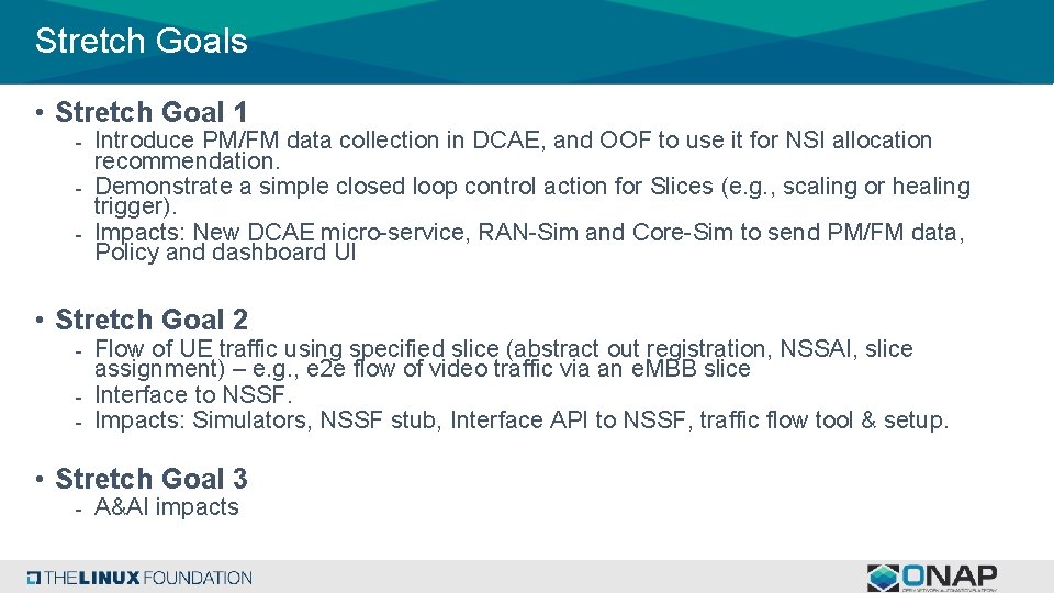 Stretch Goals • Stretch Goal 1 - Introduce PM/FM data collection in DCAE, and Stretch Goals • Stretch Goal 1 - Introduce PM/FM data collection in DCAE, and
