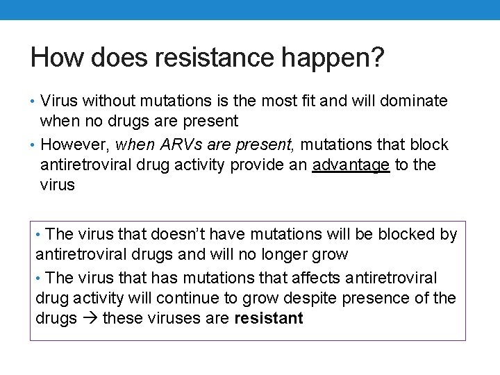 How does resistance happen? • Virus without mutations is the most fit and will