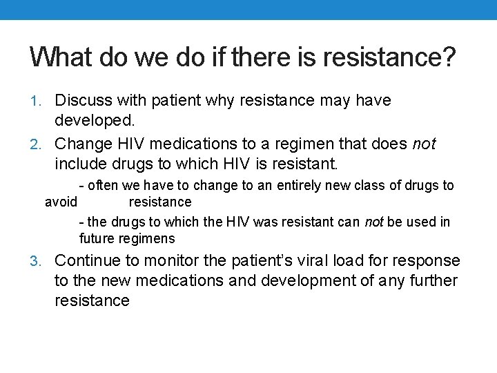 What do we do if there is resistance? 1. Discuss with patient why resistance