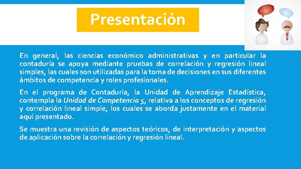Presentación En general, las ciencias económico administrativas y en particular la contaduría se apoya