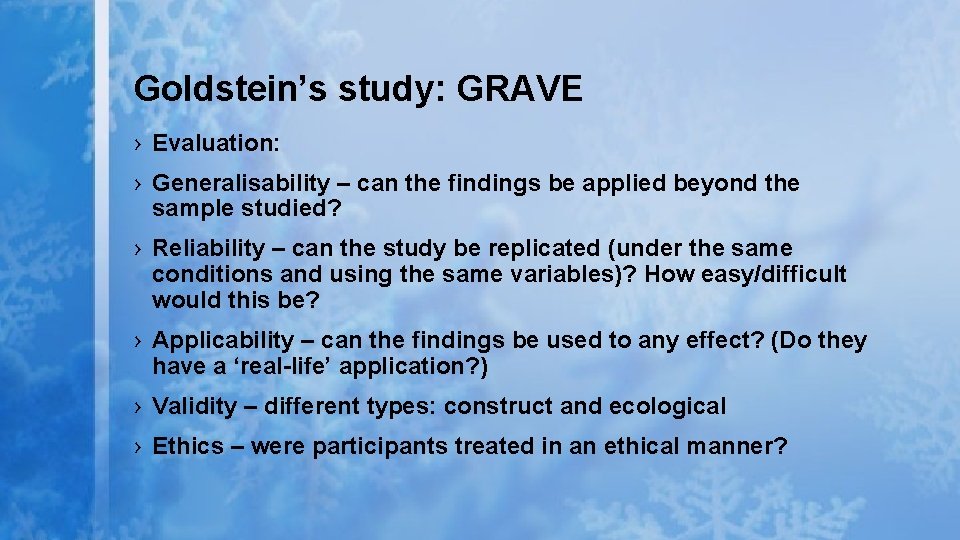 Goldstein’s study: GRAVE › Evaluation: › Generalisability – can the findings be applied beyond Goldstein’s study: GRAVE › Evaluation: › Generalisability – can the findings be applied beyond