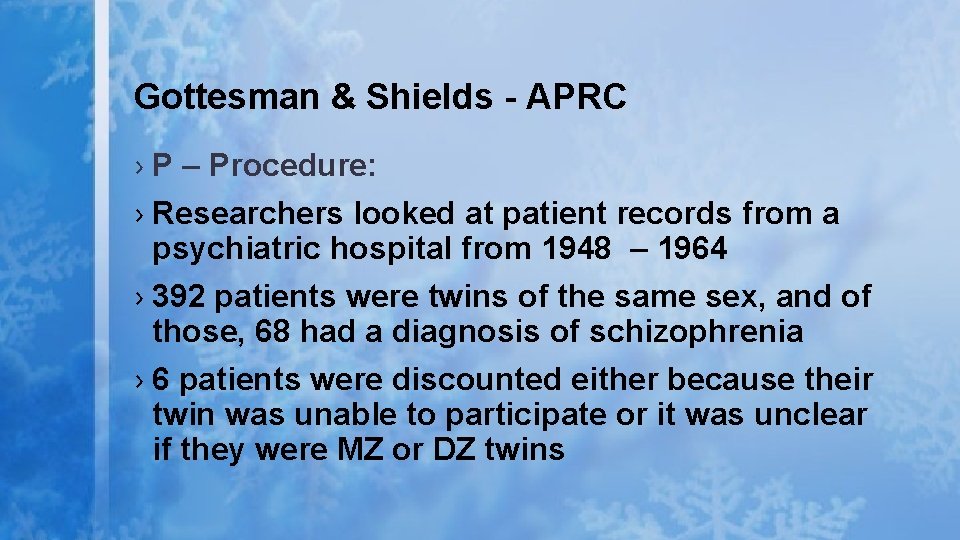 Gottesman & Shields - APRC › P – Procedure: › Researchers looked at patient Gottesman & Shields - APRC › P – Procedure: › Researchers looked at patient