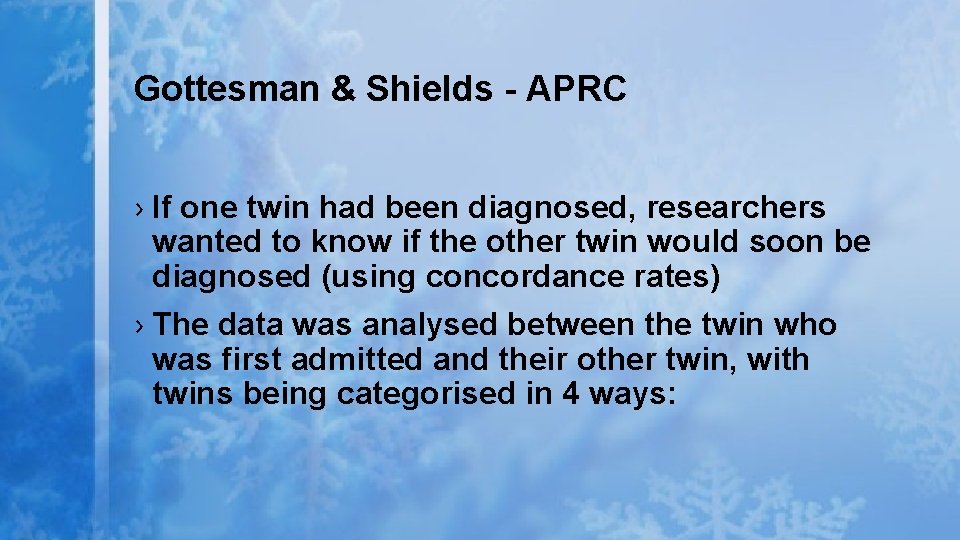 Gottesman & Shields - APRC › If one twin had been diagnosed, researchers wanted Gottesman & Shields - APRC › If one twin had been diagnosed, researchers wanted