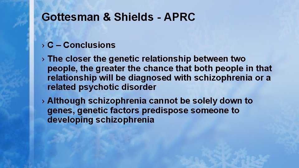Gottesman & Shields - APRC › C – Conclusions › The closer the genetic Gottesman & Shields - APRC › C – Conclusions › The closer the genetic