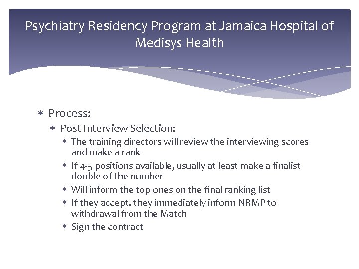 Psychiatry Residency Program at Jamaica Hospital of Medisys Health Process: Post Interview Selection: The