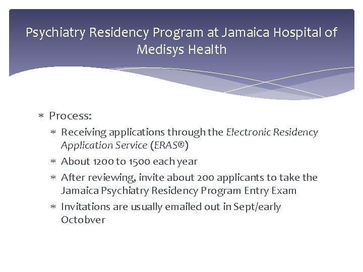 Psychiatry Residency Program at Jamaica Hospital of Medisys Health Process: Receiving applications through the
