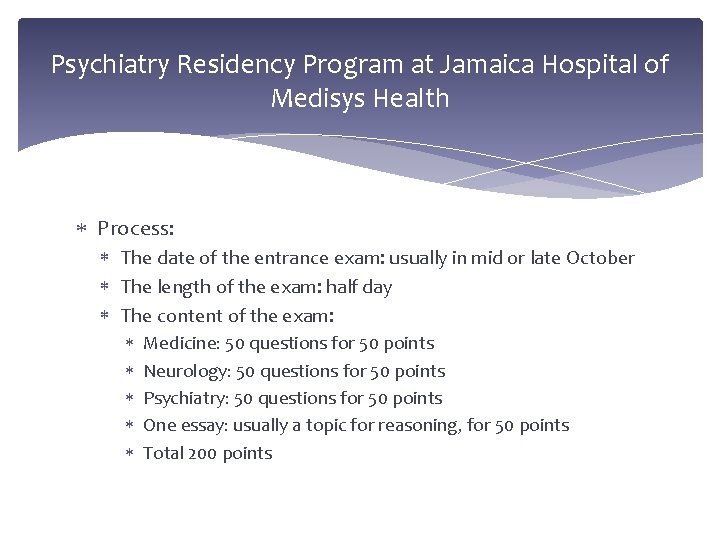 Psychiatry Residency Program at Jamaica Hospital of Medisys Health Process: The date of the
