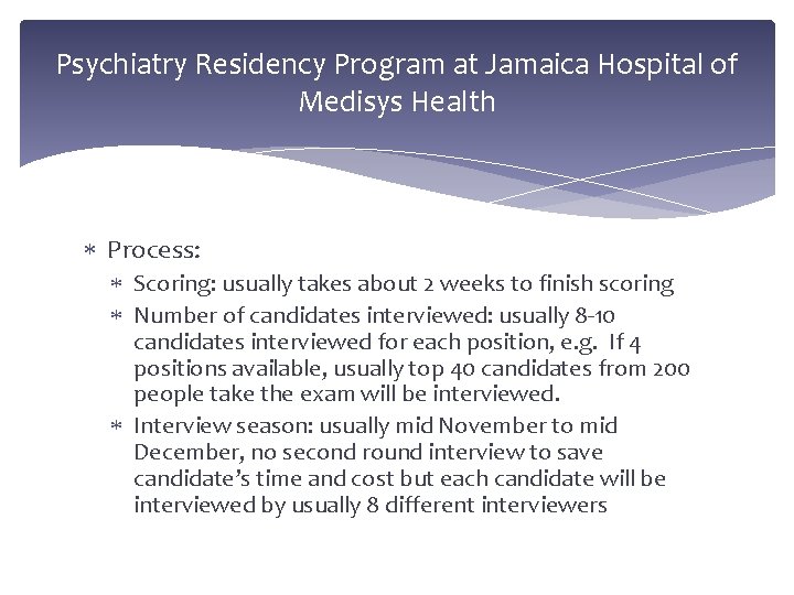 Psychiatry Residency Program at Jamaica Hospital of Medisys Health Process: Scoring: usually takes about