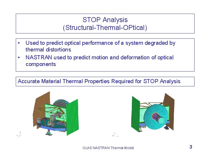 STOP Analysis (Structural-Thermal-OPtical) • • Used to predict optical performance of a system degraded