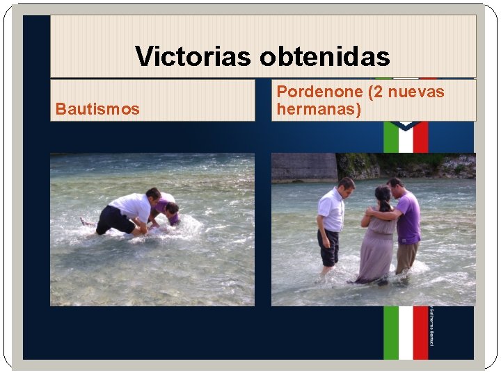 Victorias obtenidas Bautismos Pordenone (2 nuevas hermanas) 