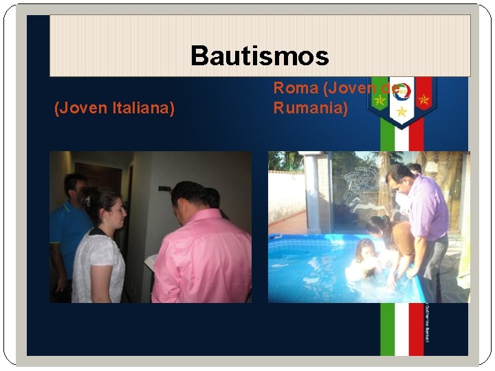 Bautismos (Joven Italiana) Roma (Joven de Rumania) 