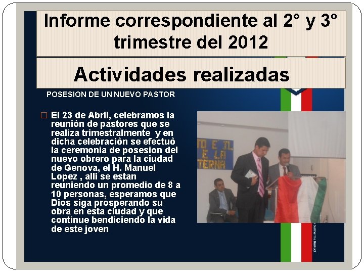 Informe correspondiente al 2° y 3° trimestre del 2012 Actividades realizadas POSESION DE UN