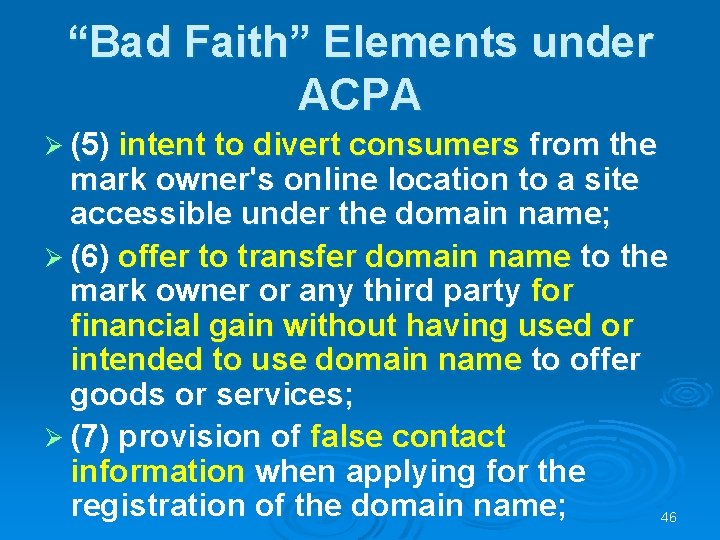 “Bad Faith” Elements under ACPA Ø (5) intent to divert consumers from the mark